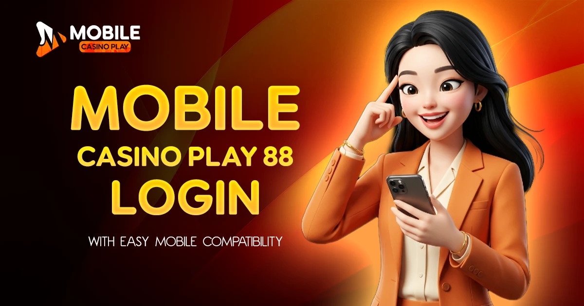 Mobile Casino Play 88 Login With Easy Mobile Compatibility