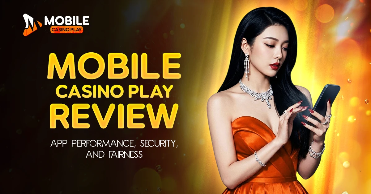 Mobile Casino Play Review: App Performance, Security, and Fairness