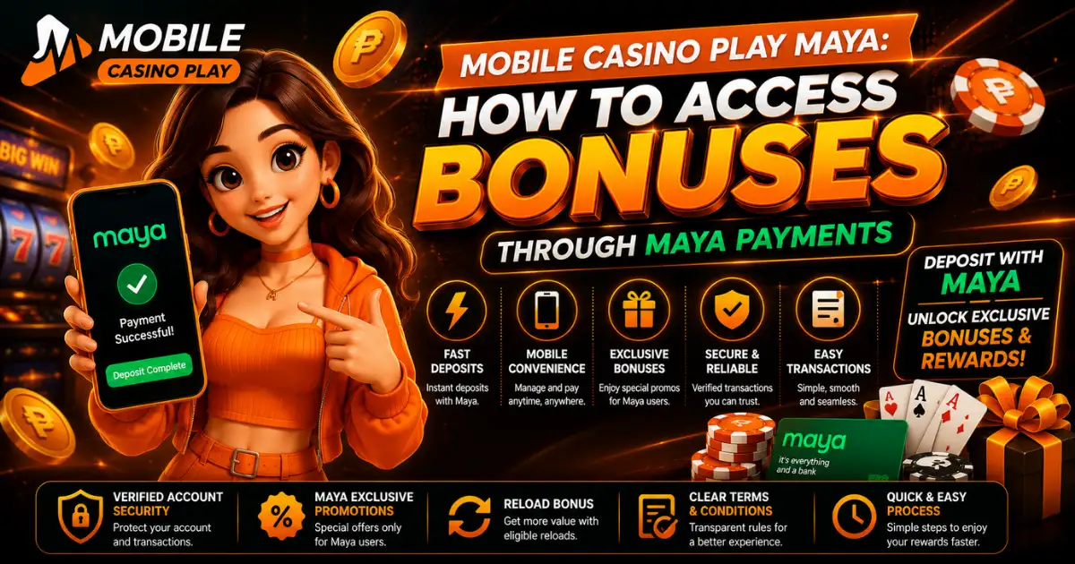 Mobile Casino Play Maya_ How to Access Bonuses Through Maya Payments